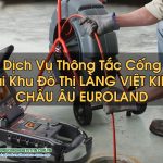 Thông Tắc Cống Khu Đô Thị Làng Việt kiều Châu Âu Euroland