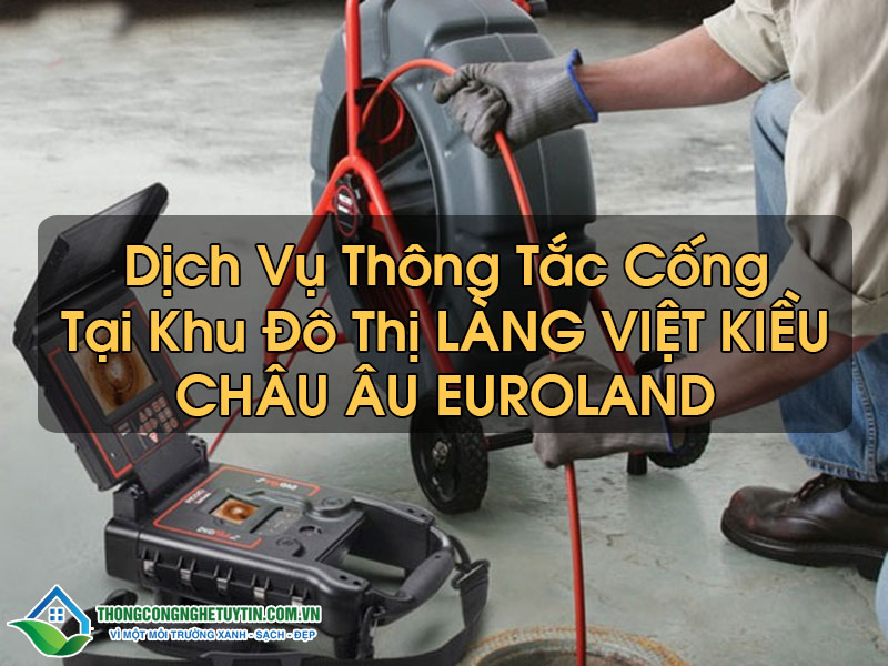 Thông Tắc Cống Khu Đô Thị Làng Việt kiều Châu Âu Euroland