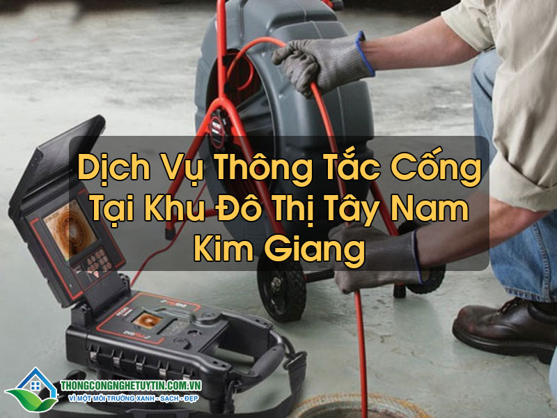 Thông Tắc Cống Khu Đô Thị Tây Nam Kim Giang