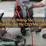 Thông Tắc Cống Khu Đô Thị CEO Mê Linh