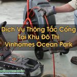 Thông Tắc Cống Khu Đô Thị Vinhomes Ocean Park