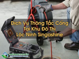 Thông Tắc Cống Khu đô thị Lộc Ninh Singashine